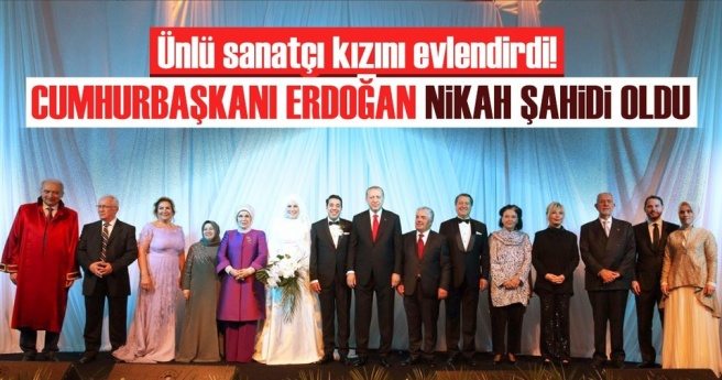 Ahmet Özhan`ın kızı evlendi, nikâh şahidi Erdoğan oldu
