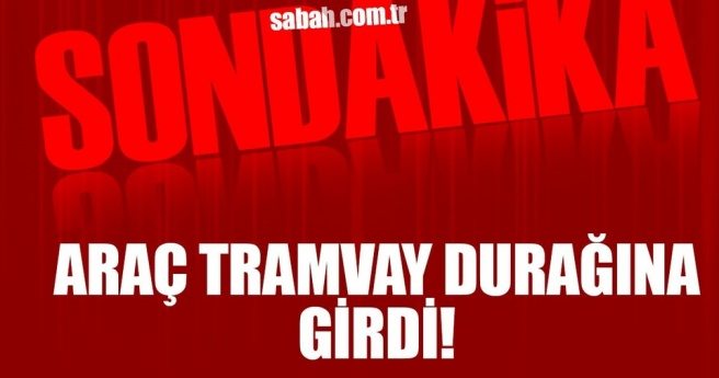 Son dakika: Karaköy`de araç tramvay durağına girdi! Seferler durdu