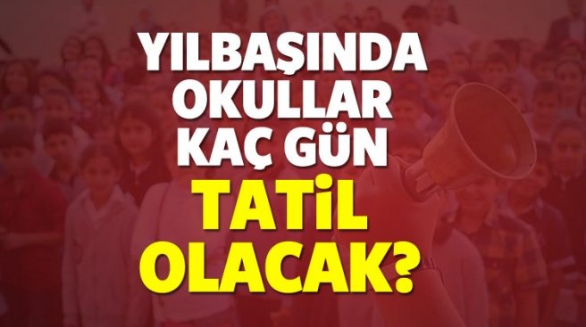 1 Ocak Yılbaşında okullar kaç gün tatil? Cuma ve salı günü okul var mı?