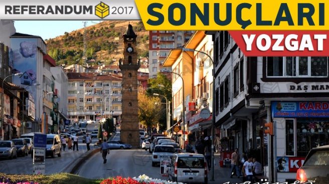 16 Nisan Yozgat referandum sonuçlar! Kesin sonuçları öğren