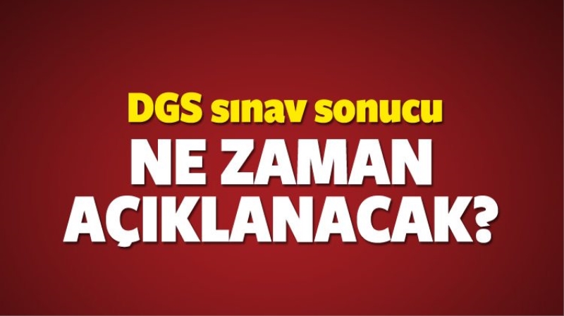 2016 - DGS sınav sonuçları ne zaman açıklanacak? ÖSYM net tarih