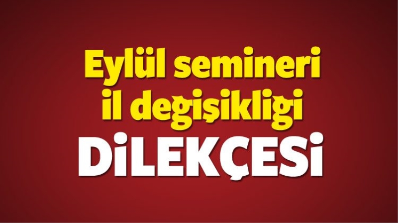 2016 Eylül semineri il değişliği için dilekçe nasıl hazırlanır?