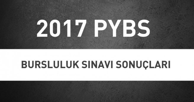2017 PYBS Bursluluk sınavı sonuçları MEB sorgu sayfasında yerini aldı