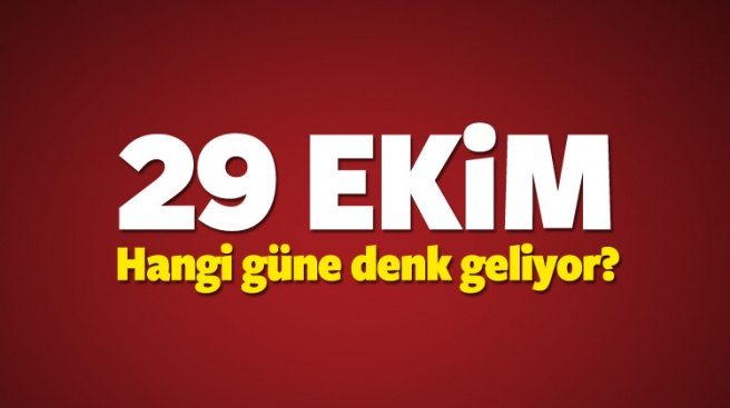 29 Ekim ne zaman hangi gün denk geliyor? Haftaya pazartesi okul tatil mi?