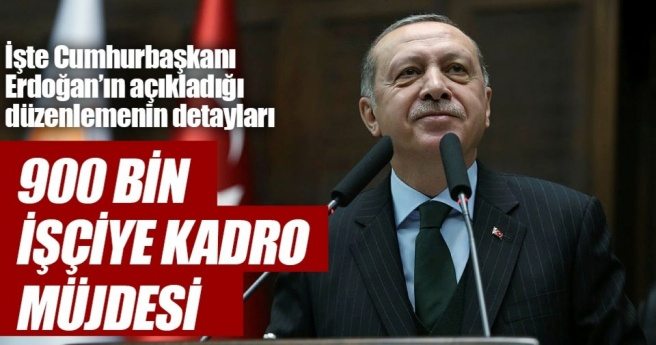 900 bin taşeron işçisine kadro