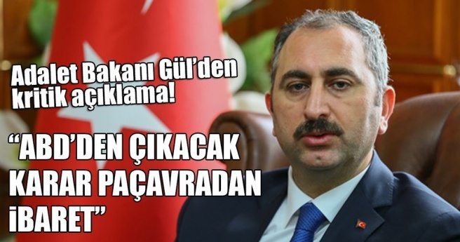 ABDÜLHAMİT GÜL: ABD`DE ÇIKACAK KARAR PAÇAVRADAN İBARET