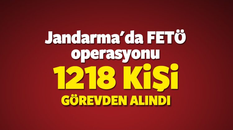 Açığa alınan Jandarma personelinin isim listesi belli oldu mu? (1 bin 218)