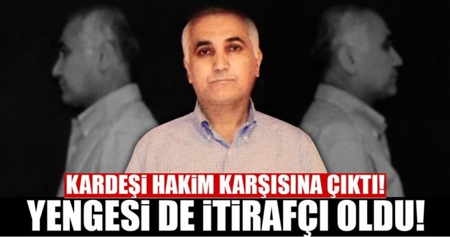 Adil Öksüz?ün kardeşi hakim karşısına çıktı