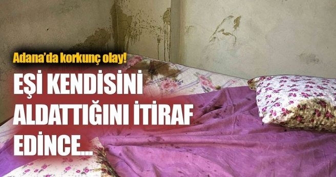 ALDATMA TARTIŞMASINDA ÜZERİNE KAYNAR SU DÖKEN EŞİNİ BIÇAKLADI