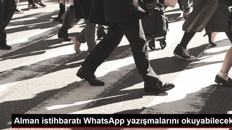 Alman istihbaratı WhatsApp yazışmalarını okuyabilecek