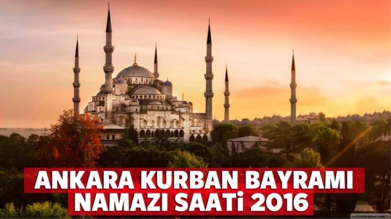 Ankara Kurban Bayramı namaz saati kaçta? 2016 'diyanet.gov.tr'