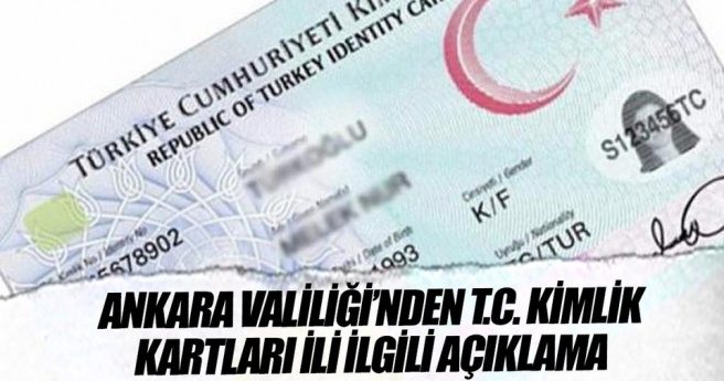 Ankara Valiliği?nden T.C. kimlik kartları ili ilgili açıklama