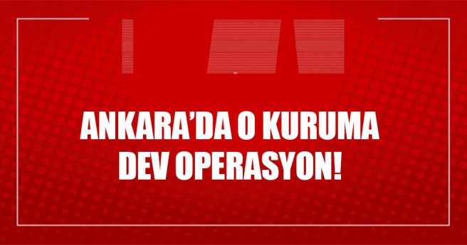 Ankara`da Hazine Müsteşarlığı`na operasyon!