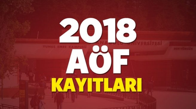 AÖF kayıtı nasıl yapılır? 2017 - 2018 son tarih ne zaman?