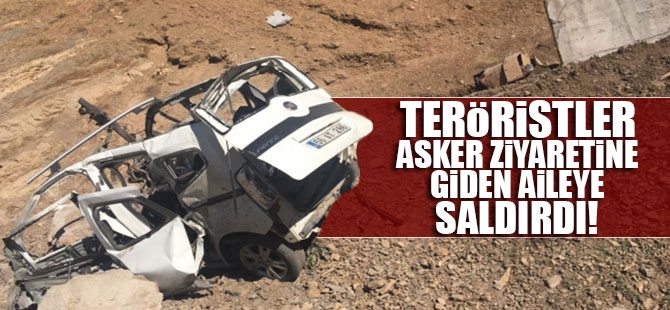 Asker ziyaretine giden aileye terörist saldırısı!