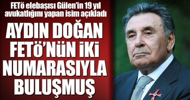 Aydın Doğan, FETÖ?nün 2 numarasıyla buluşmuş