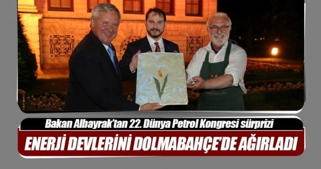 Bakan Albayrak`tan 22. Dünya Petrol Kongresi katılımcılarına akşam yemeği