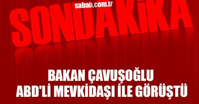 Bakan Çavuşoğlu`ndan kritik görüşme