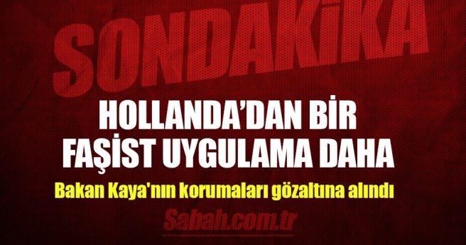 Bakanların Kaya`nın korumaları gözaltında