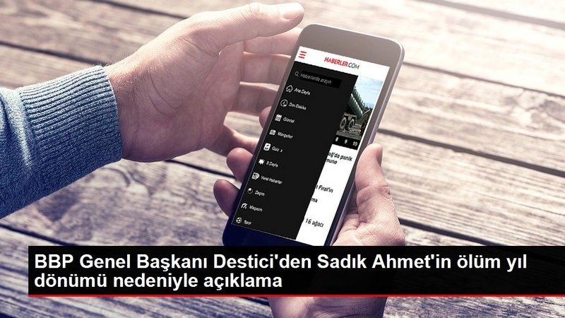 BBP Genel Başkanı Destici`den Sadık Ahmet`in ölüm yıl dönümü nedeniyle açıklama