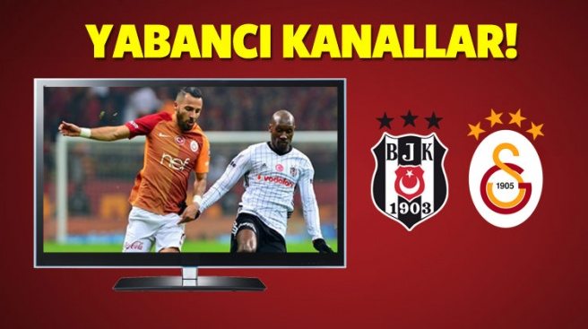 Beşiktaş Galatasaray maçını bedava veren yabancı kanallar - 02 Aralık