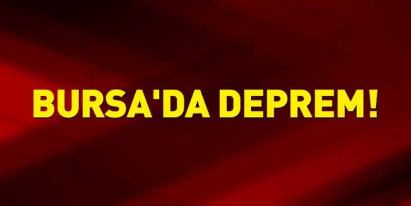 BURSA`DA DEPREM