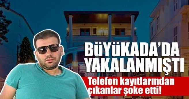 Büyükada ajanından örgüte 137 telefon!