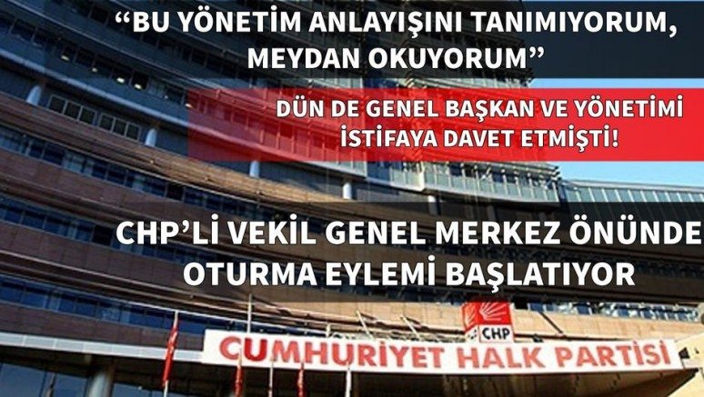 CHP`li vekil Genel Merkez önünde oturma eylemi başlatıyor