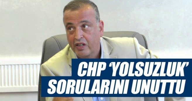 CHP ?yolsuzluk? sorularını unuttu