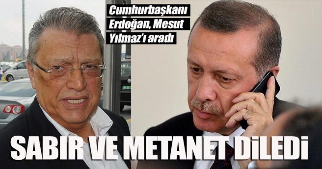 CUMHURBAŞKANI ERDOĞAN, MESUT YILMAZ`A TAZİYELERİNİ İLETTİ