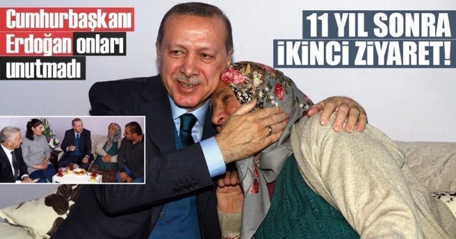 Cumhurbaşkanı Erdoğan onları ikinci kez ziyaret etti