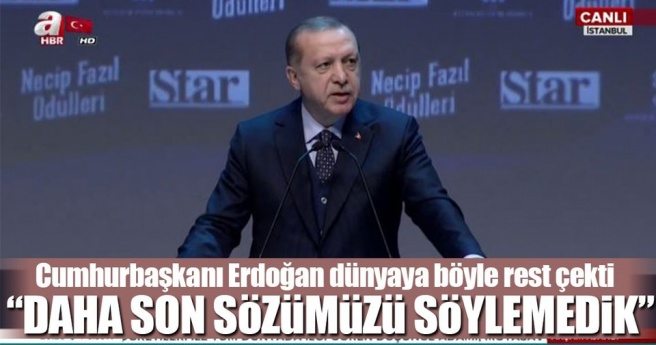 Cumhurbaşkanı Erdoğan: Türk milleti olarak dünyaya daha son sözümüzü söylemedik