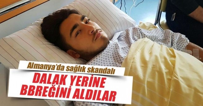 Dalak yerine böbreğini aldılar