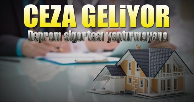 DASK yaptırmayana abone cezası