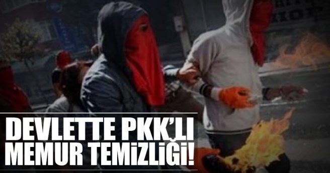 Devlette PKK?lı memur temizliği