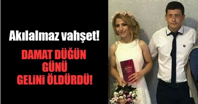 Düğün günü gelini öldürdü