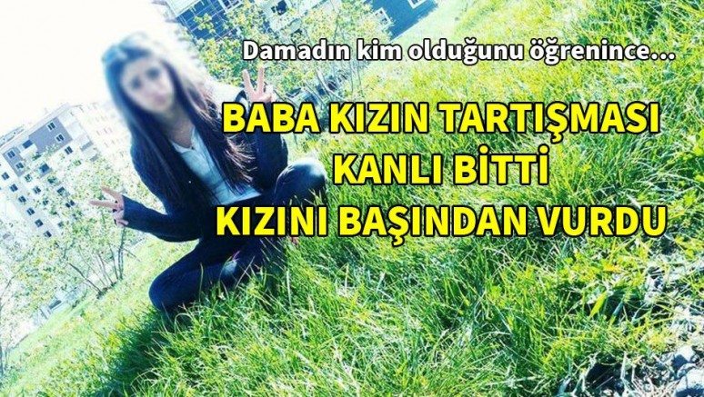 Evlenmesine izin vermediği kızını tabancayla vurdu