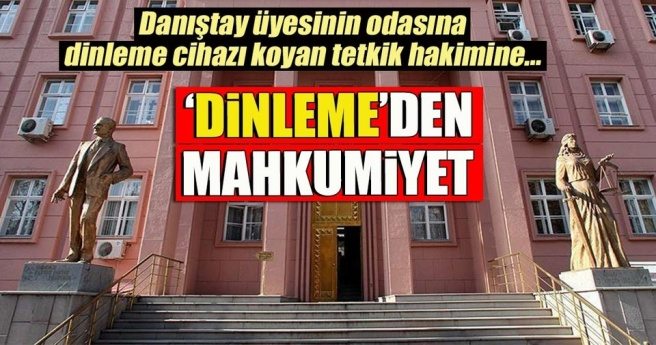 FETÖ`den tutuklanan hakime `dinleme`den mahkumiyet