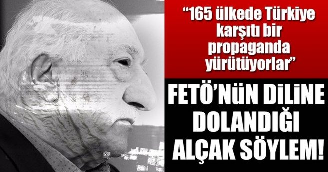 FETÖ`nün diline doladığı alçak söylem