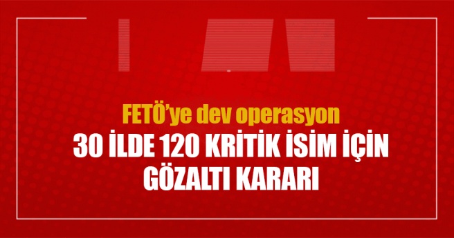 FETÖ`ye Konya`da büyük operasyon: 120 gözaltı kararı