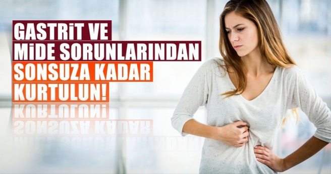 Gastrit ve mide sorunlarından sonsuza kadar kurtulun!