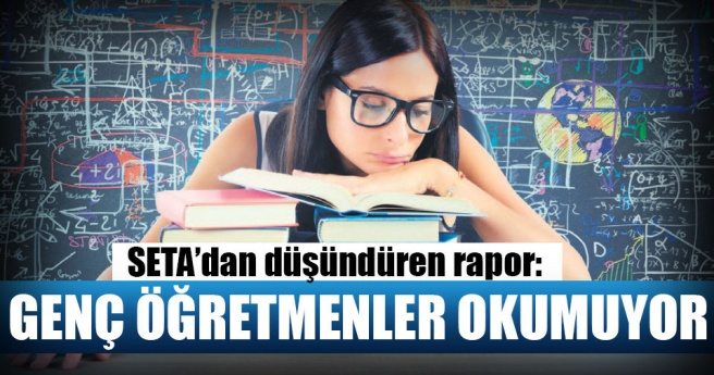 Genç öğretmenler okumuyor