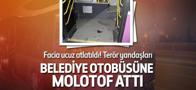 İstanbul'da belediye otobüsüne molotoflu saldırı