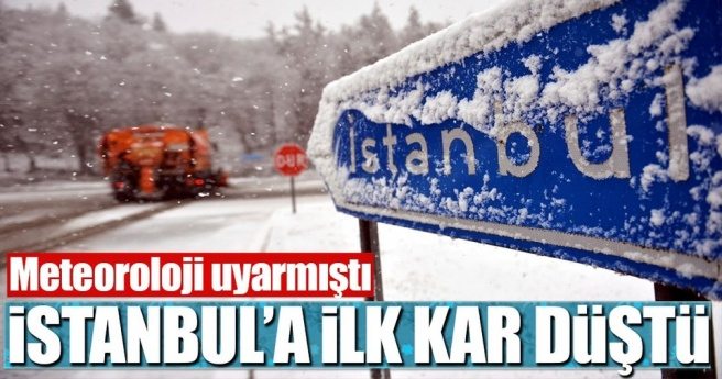 İSTANBUL`A İLK KAR DÜŞTÜ