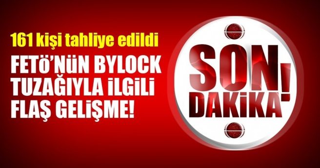 İstanbul?da Bylock tuzağına maruz kalan 161 kişi tahliye edildi