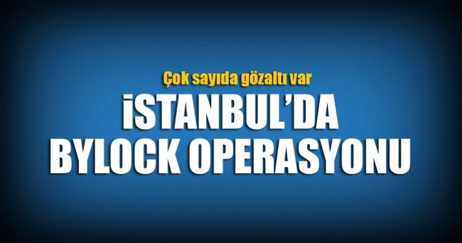 İSTANBUL`DA FETÖ OPERASYONU