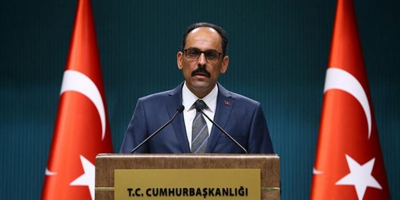 Kalın: Bu açıkça bir kaos yaratma girişimidir