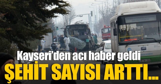 Kayseri`de yaşanan patlamada şehit sayısı 14`e çıktı