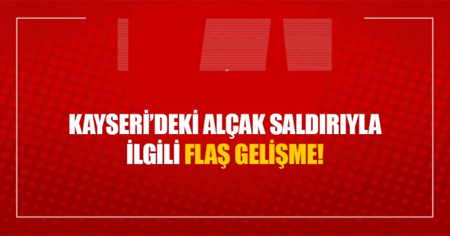 Kayseri`deki patlamaya ilgili flaş gelişme! 7 kişi gözaltında