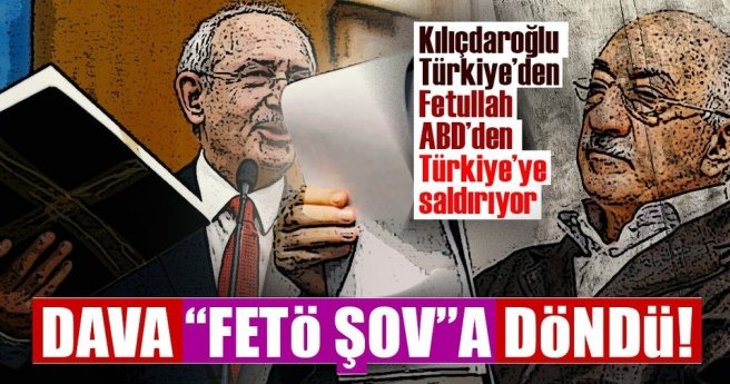 Kılıçdaroğlu Türkiye?den Fetullah ABD?den Türkiye?ye saldırıyor